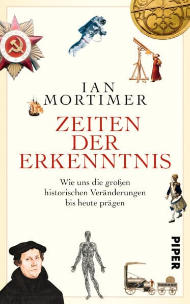 Zeiten der Erkenntnis: Wie uns die großen historischen Veränderungen bis heute prägen by Ian Mortimer