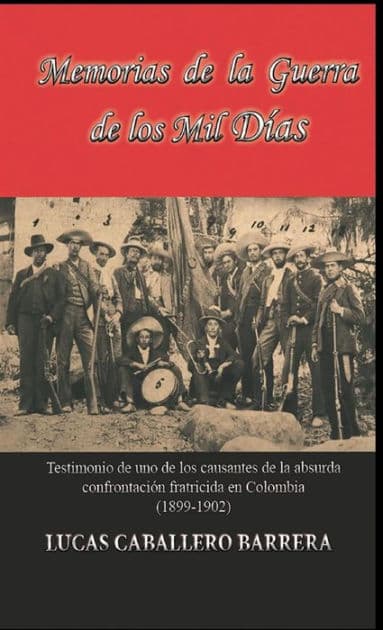 Memorias de la Guerra de los Mil Dias by Lucas Caballero