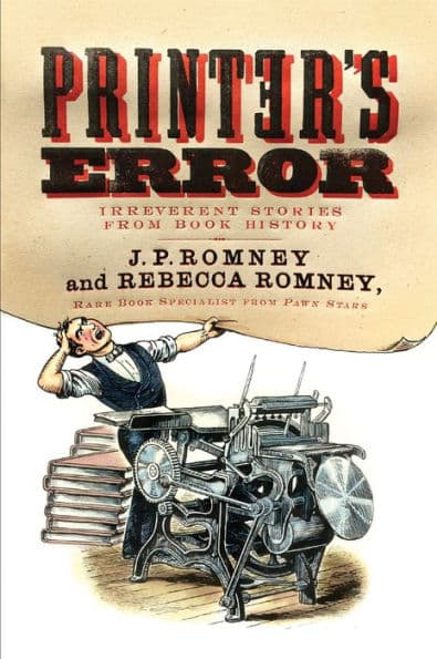 Printer's Error: Irreverent Stories of Books History by J. P. Romney