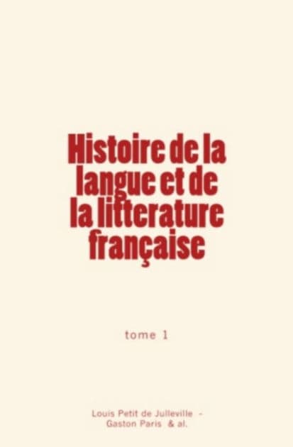Histoire de la langue et de la littérature française (Tome 1) by Collection Les Pages de l'Histoire