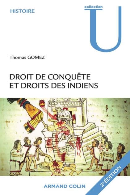 Droit de conquête et droits des Indiens: La société espagnole face aux populations amérindiennes by Thomas Gomez
