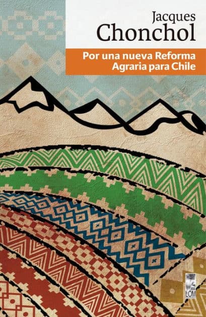 Por una nueva Reforma Agraria para Chile by Jacques Chonchol Chait