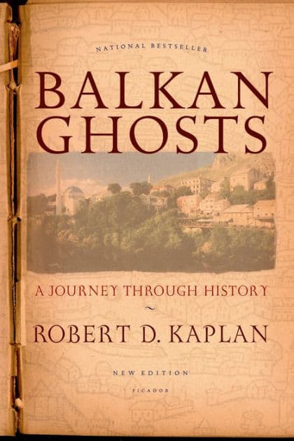 Balkan Ghosts: A Journey Through History (New Edition) by Robert D. Kaplan