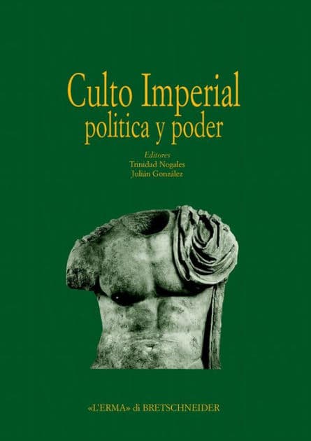 Culto Imperial Politica y Poder: Actas del Congreso Internacional by Julian Gonzalez