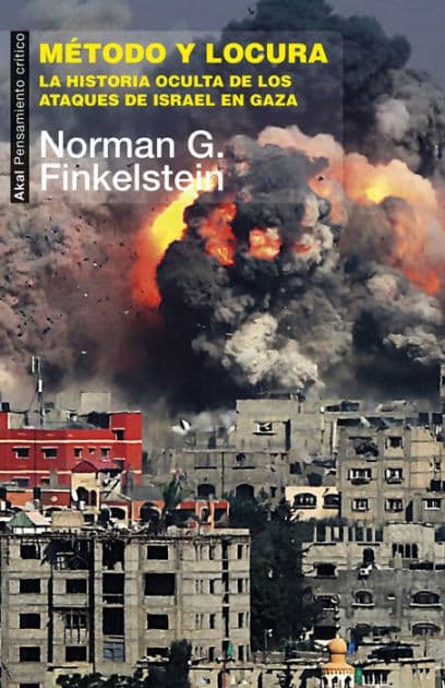 Método y locura: La historia oculta de los ataques de Israel en Gaza by Norman G. Finkelstein