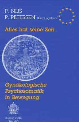 Alles hat seine Zeit Gynakologische Psychosomatik in Bewegung by P Nijs