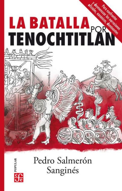 La batalla por Tenochtitlan by Pedro Salmerón Sanginés