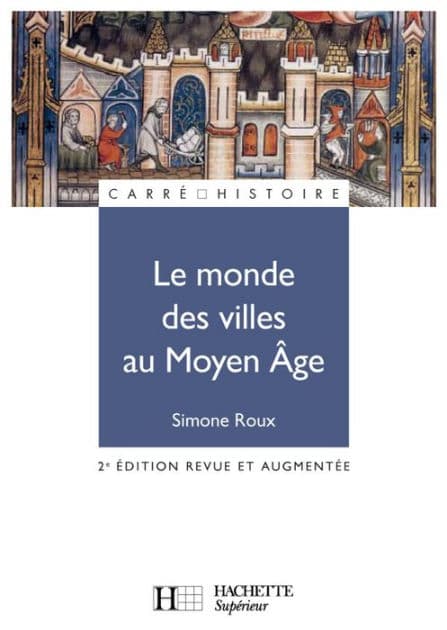 Le monde des villes au Moyen Âge - Ebook epub: XIe - XVe siècle by Simone Roux