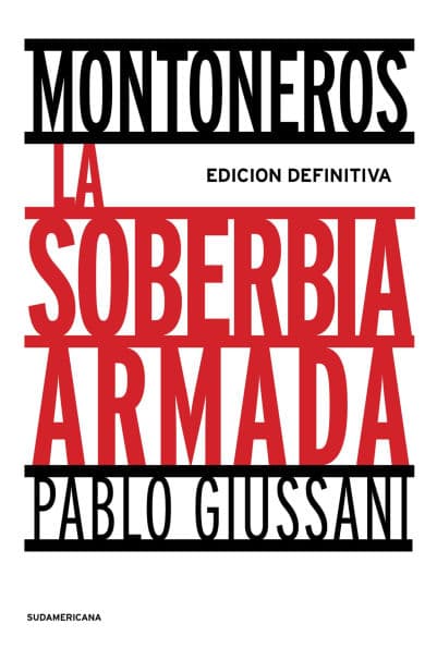 Montoneros, la soberbia armada (Edición Definitiva) by Pablo Giussani