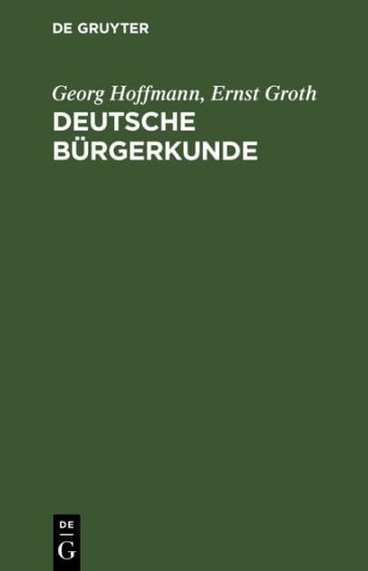 Deutsche Bürgerkunde: Kleines Handbuch des politisch Wissenswerten für jedermann by Georg Hoffmann