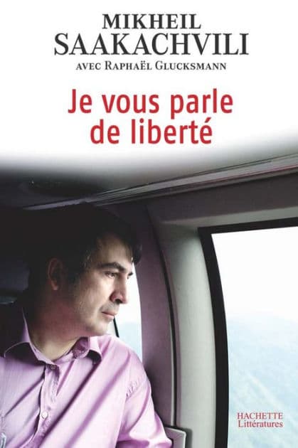 Je vous parle de liberté by Mikheil Saakachvili