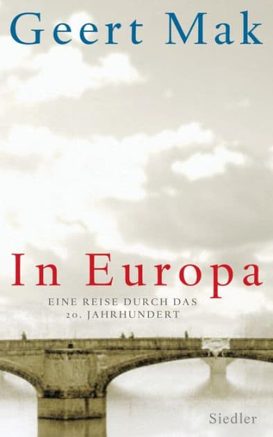 In Europa: Eine Reise durch das 20. Jahrhundert by Geert Mak