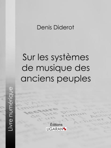 Sur les systèmes de musique des anciens peuples by Denis Diderot