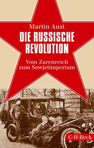 Die Russische Revolution: Vom Zarenreich zum Sowjetimperium by Martin Aust