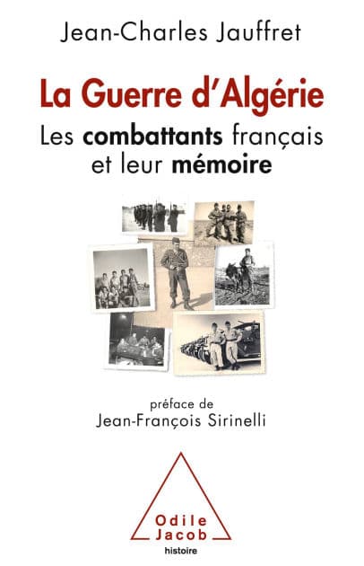 La Guerre d'Algérie: Les combattants français et leur mémoire by Jean-Charles Jauffret