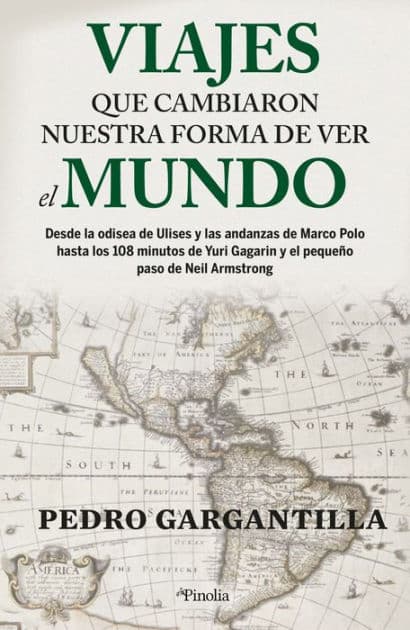 Viajes que cambiaron la visión del mundo by Pedro Gargantilla Madera