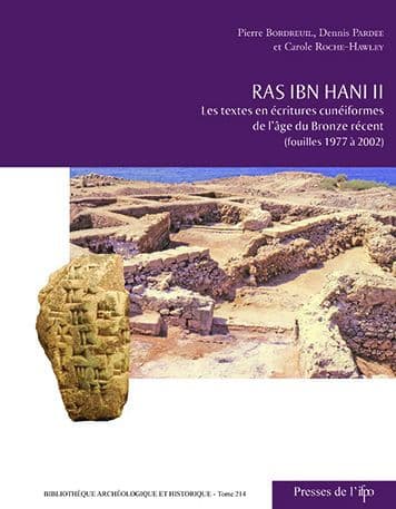 Ras Ibn Hani II: Les textes en ecritures cuneiformes de lage du Bronze recent (fouilles 1977 a 2002) by Pierre Bordreuil