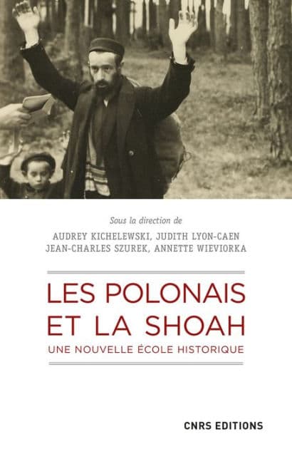 Les Polonais et la Shoah. Une nouvelle école historique by Collectif