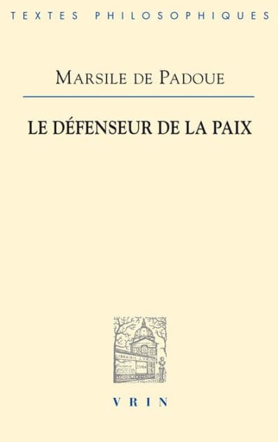 Le Defenseur de la paix by Marsile de Padoue