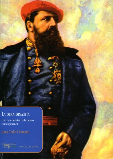 La otra dinastía: Los reyes carlistas en la España contemporánea by Josep Carles Clemente