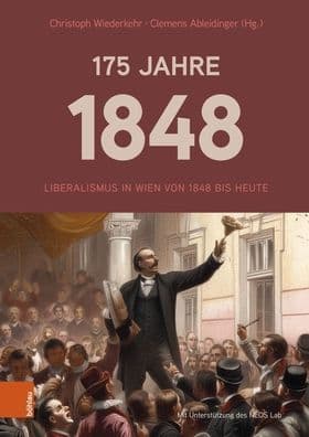 175 Jahre 1848: Liberalismus in Wien von 1848 bis heute by Clemens Ableidinger