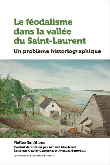 Le féodalisme dans la vallée du Saint-Laurent: Un problème historiographique by Matteo Sanfilippo