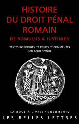 Histoire du droit penal romain: De Romulus a Justinien by Yann Riviere