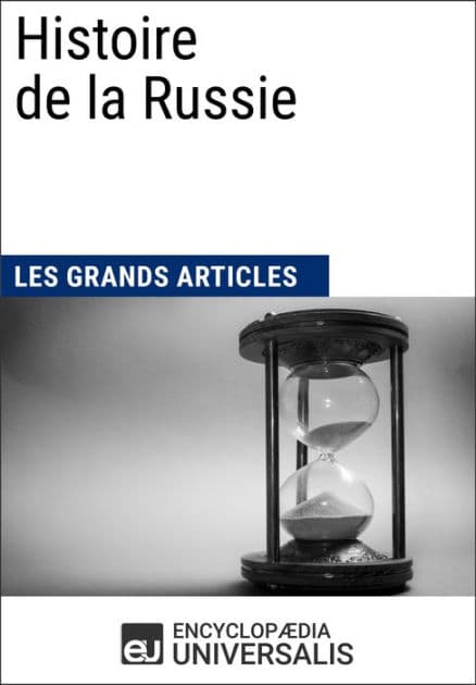 Histoire de la Russie: Universalis : Géographie, économie, histoire et politique by Encyclopaedia Universalis
