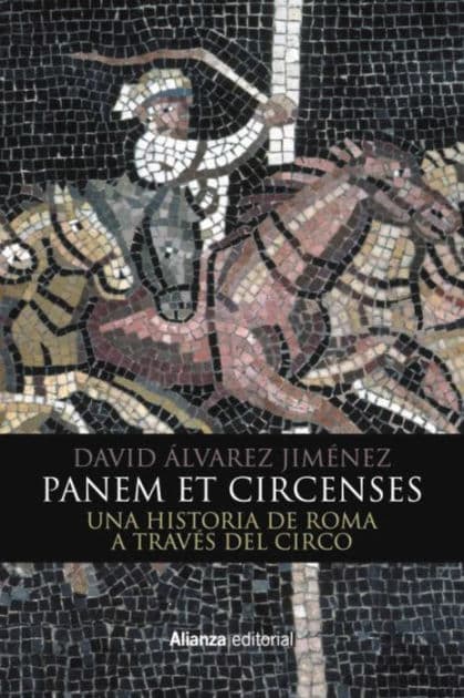 Panem et circenses: Una historia de Roma a través del circo by David Álvarez Jiménez