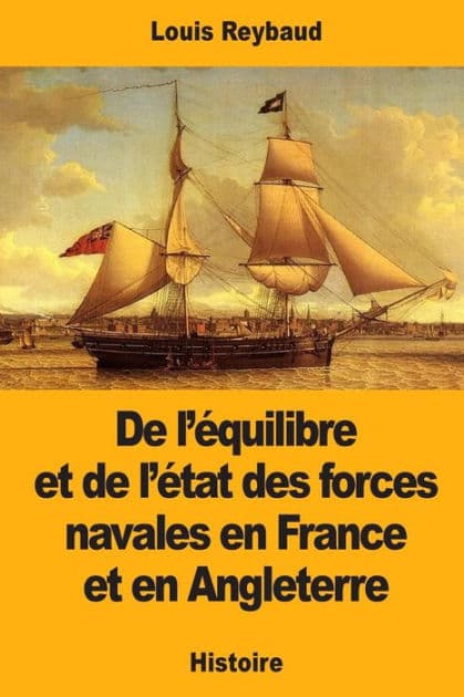 De l'ï¿½quilibre et de l'ï¿½tat des forces navales en France et en Angleterre by Louis Reybaud