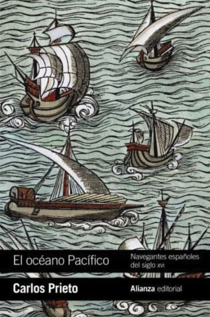 El océano Pacífico: Navegantes españoles del siglo XVI by Carlos Prieto