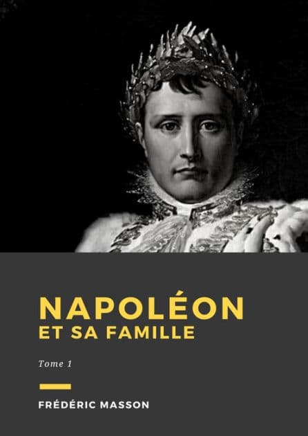 Napoléon et sa famille: Tome 1 by Frédéric Masson