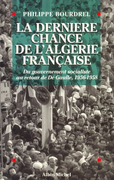 La Dernière Chance de l'Algérie française by Philippe Bourdrel