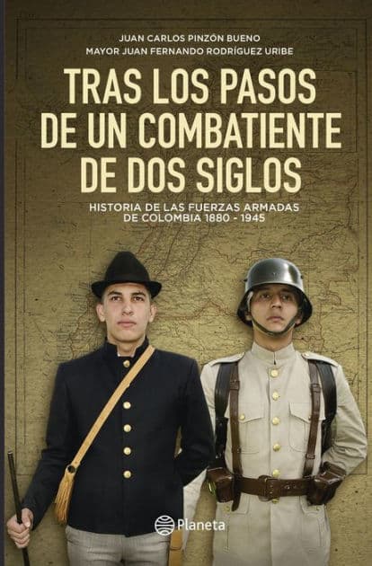 Tras los pasos de un combatiente de dos siglos by Juan Carlos Pinzón Bueno
