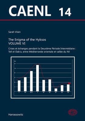 The Enigma of the Hyksos Volume VI: Crises et echanges pendant la Deuxieme Periode Intermediaire:Tell el-Dab'a, entre Mediterranee orientale et vallee du Nil by Sarah Vilain
