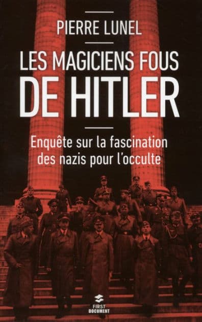 Les magiciens fous de Hitler by Pierre Lunel