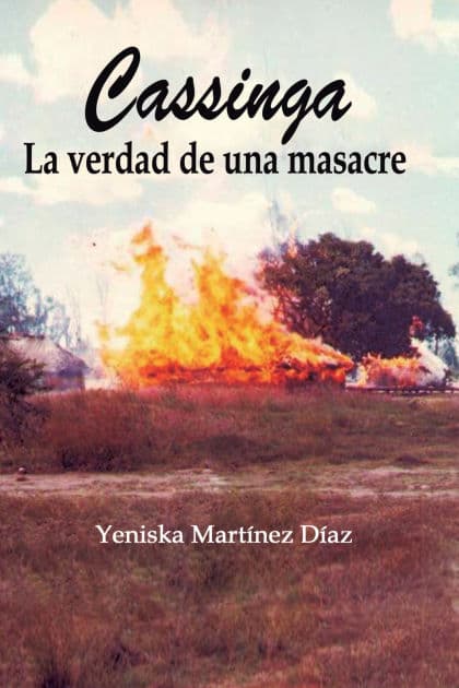 Cassinga. La verdad de una masacre by Yeniska Martínez Díaz
