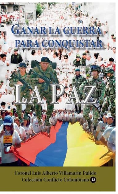 Ganar la guerra para conquistar la paz by Luis Alberto Villamarin Pulido