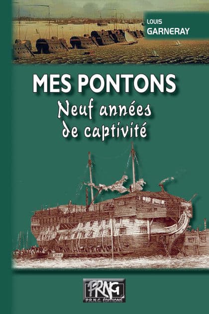 Mes Pontons, neuf années de captivité: édition illustrée by Louis Garneray
