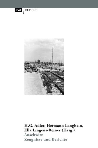 Auschwitz: Zeugnisse und Berichte. Mit einer Einführung zur 6. Auflage von Katharina Stengel by Hans Günther Adler