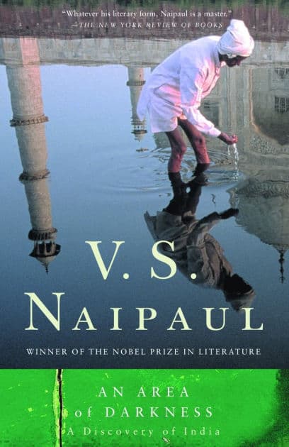 An Area of Darkness: A Discovery of India by V. S. Naipaul