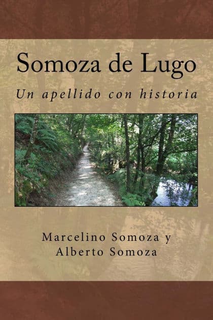 Somoza de Lugo: Un apellido con raigambre by Alberto Somoza
