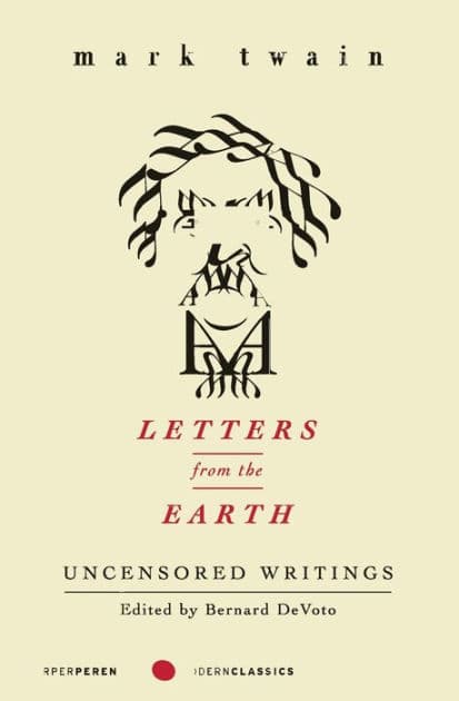 Letters from the Earth: Uncensored Writings by Mark Twain
