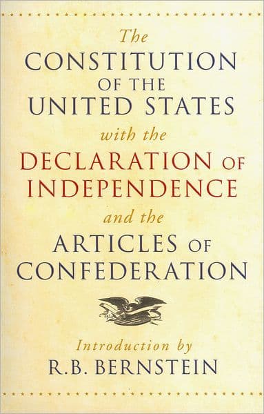 The Constitution of the United States with the Declaration of Independence and the Articles of Confederation by R. B. Bernstein
