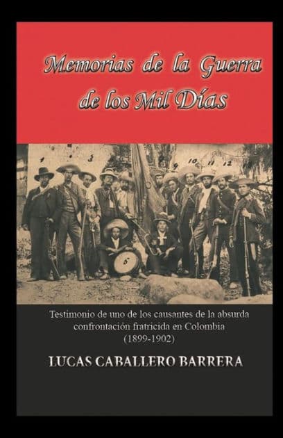 Memorias de la Guerra de los Mil Dias by Lucas Caballero