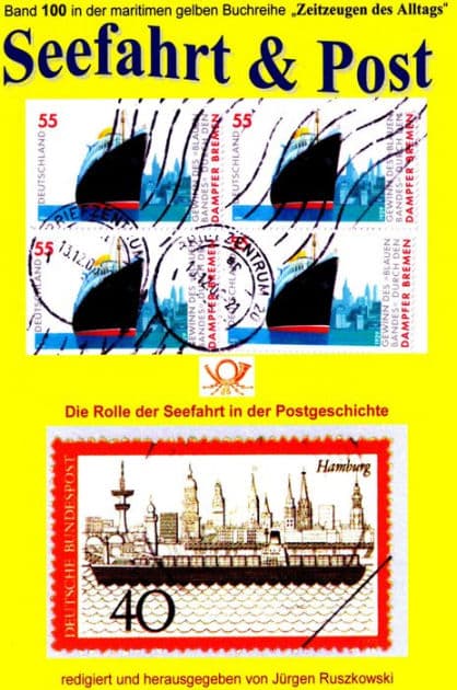 Seefahrt und Post - Geschichte der Reichspostdampfer - Schiffe auf Briefmarken: Band 100 der maritimen gelben Buchreihe bei Jürgen Ruszkowski by Jürgen Ruszkowski