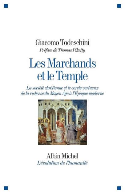 Les Marchands et le Temple: La société chrétienne et le cercle vertueux de la richesse du Moyen Âge à l'Epoque moderne by Giacomo Todeschini