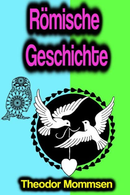 Römische Geschichte by Theodor Mommsen