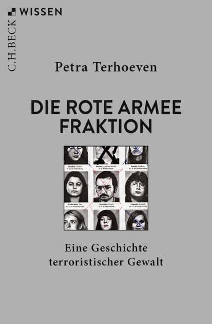 Die Rote Armee Fraktion: Eine Geschichte terroristischer Gewalt by Petra Terhoeven