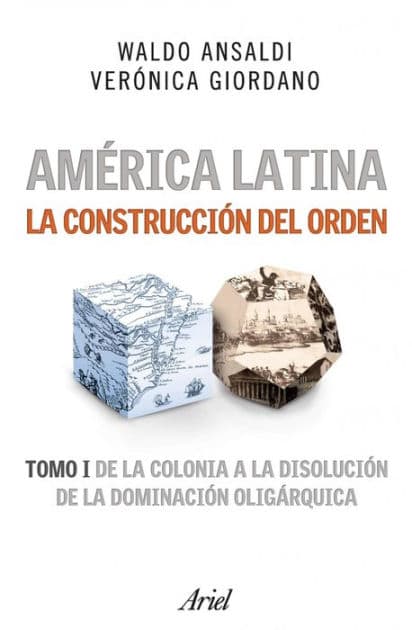 América Latina. La construcción del orden by Waldo Ansaldi